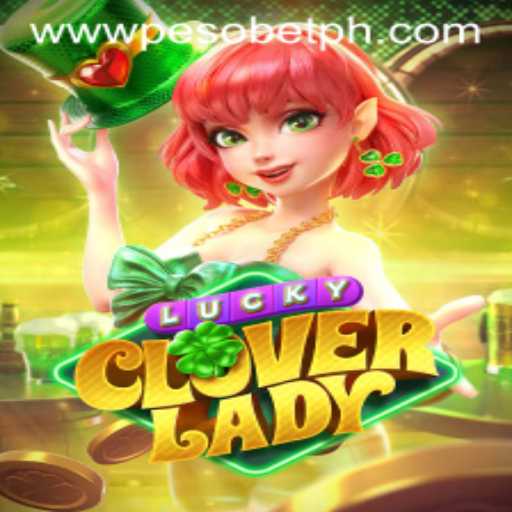 Exploring the Thrilling World of LuckyCloverLady on PesoBET.COM