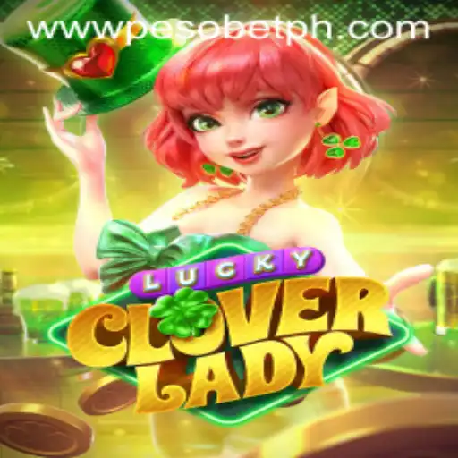 Exploring the Thrilling World of LuckyCloverLady on PesoBET.COM