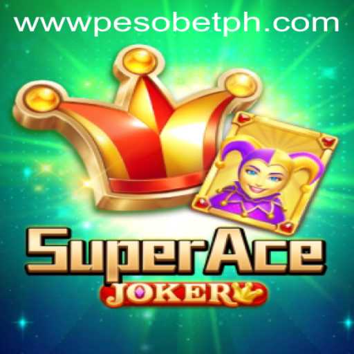 Discover the Thrills of SuperAceJoker: The PesoBET.COM Phenomenon